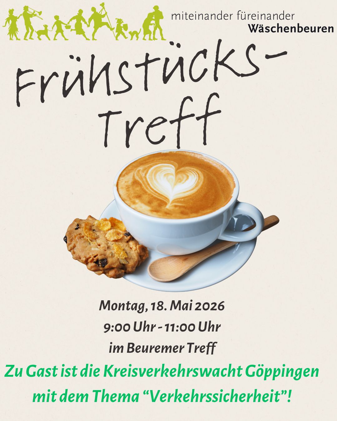 Plakat für Frühstücks-Treff: Genießen Sie Kaffee, herzförmige Latte Art und einen Keks. Treffen Sie die Verkehrspolizei Göppingen am 18. Mai 2026, 9-11 Uhr. Thema: Verkehrssicherheit. Kommen Sie zum Beurener Treff im Rahmen des Quartiersprojekts Wäschenbeuren!. Plakat für Frühstücks-Treff: Genießen Sie Kaffee, herzförmige Latte Art und einen Keks. Treffen Sie die Verkehrspolizei Göppingen am 18. Mai 2026, 9-11 Uhr. Thema: Verkehrssicherheit. Kommen Sie zum Beurener Treff im Rahmen des Quartiersprojekts Wäschenbeuren!.